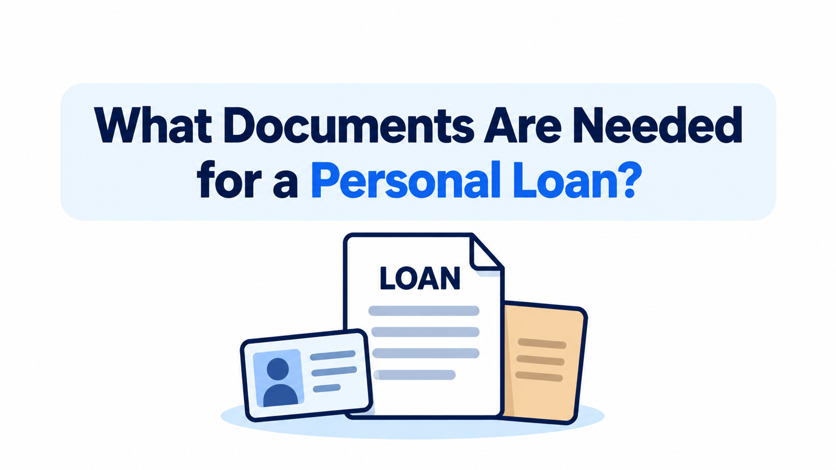 What Documents Are Needed for a Personal Loan – Personal Loan Document Checklist